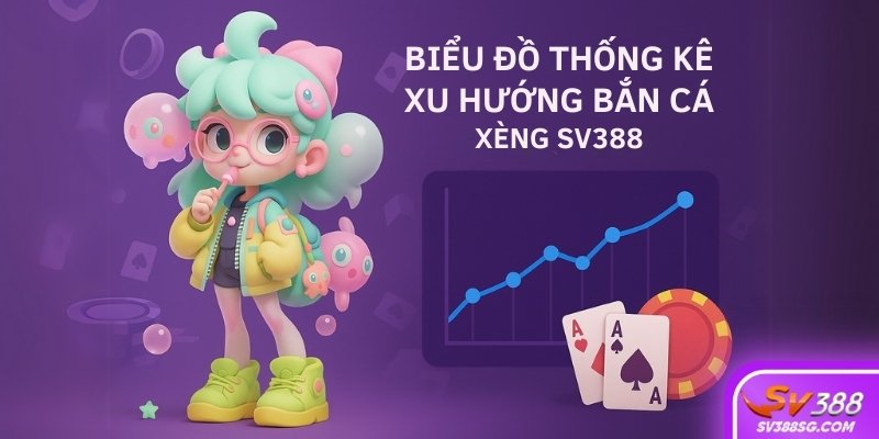 Biểu đồ xu hướng bắn cá xèng giúp bạn nắm chu kỳ xuất hiện cá lớn