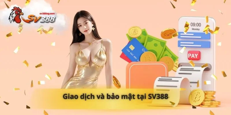 Giao dịch và bảo mật tại SV388